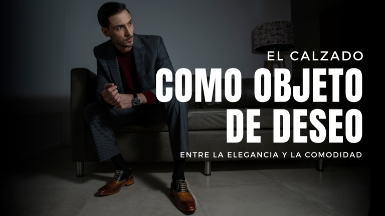 El Calzado Masculino Como Objeto De Deseo